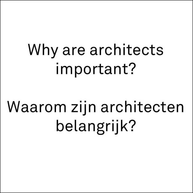 Why are architects important? Waarom zijn architecten belangrijk?